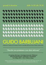 locandina del seminario dal titolo "Perchè non possiamo non dirci africani" che sarà tenuto dal Prof. Guido Barbujani locandina del seminario dal titolo "Perchè non possiamo non dirci africani" che sarà tenuto dal Prof. Guido Barbujani